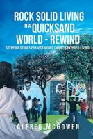 Rock Solid Living in A Quicksand World - Rewind: Stepping Stones for Victorious Christ-Centered Living 1641409754 Book Cover