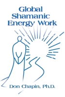 Global Shamanic Energy Work 1647197732 Book Cover