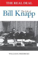 The Real Deal: The Life of Bill Knapp 0615852793 Book Cover