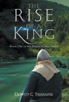 The Rise of a King: Book One of the Ethar World Series 1647496713 Book Cover