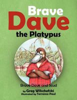 Brave Dave the Platypus 1465300716 Book Cover