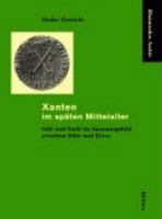 Xanten im späten Mittelalter: Stift und Stadt im Spannungsfeld zwischen Köln und Kleve 3412029068 Book Cover