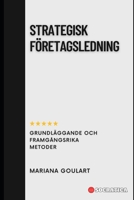 Strategisk Företagsledning: Grundläggande och Framgångsrika Metoder B0CHLFHGQF Book Cover
