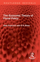 The Economic Theory Of Fiscal Policy 1032821752 Book Cover