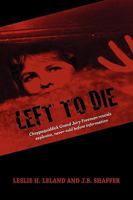 Left to Die: Chappaquiddick Grand Jury Foreman Reveals Explosive, Never-told Before Information 1606939343 Book Cover