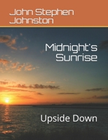 Midnight's Sunrise: Upside Down 1677235403 Book Cover