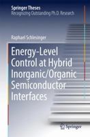 Energy-Level Control at Hybrid Inorganic/Organic Semiconductor Interfaces 3319835505 Book Cover