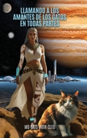 Llamando a los amantes de los gatos en todas partes, O susurradores de gatos pasados y futuros (Spanish Edition) B0GJ7BJMY8 Book Cover