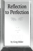 Reflection to Perfection 1505829283 Book Cover