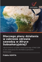 Dlaczego plany dzialania w zakresie zdrowia zawodza w Afryce Subsaharyjskiej? 6209097456 Book Cover