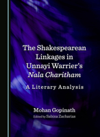 The Shakespearean Linkages in Unnayi Warrier's Nala Charitham: A Literary Analysis 1036416070 Book Cover