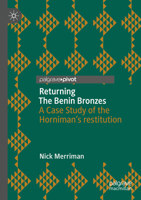 The Return of the Horniman Museum’s Benin Artworks: A Case Study 3031561007 Book Cover