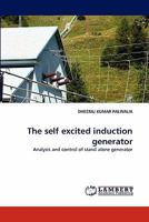 The self excited induction generator: Analysis and control of stand alone generator 3844321020 Book Cover