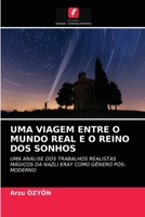 Uma Viagem Entre O Mundo Real E O Reino DOS Sonhos 620333118X Book Cover