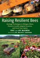 Raising Resilient Bees: Heritage Techniques to Mitigate Mites, Preserve Locally Adapted Genetics, and Grow Your Apiary 1645021947 Book Cover
