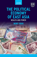 The Political Economy of East Asia: Wealth and Power 180037058X Book Cover