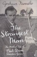 The Strangest Man: The Hidden Life of Paul Dirac, Quantum Genius