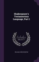 Shakespeare'S Testamentary Language, Part 1 1356933432 Book Cover