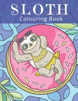 Sloth Colouring Book: Soothing Coloring Book for Adults B08CJR217V Book Cover