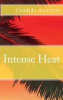 Intense Heat 1508982260 Book Cover