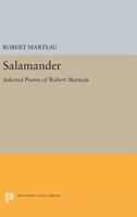 Salamander: Selected Poems of Robert Marteau 0691605130 Book Cover