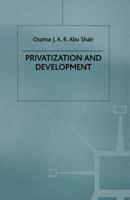 Privatization and Development 1349253766 Book Cover