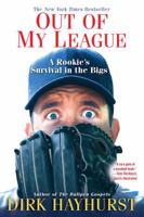 Out of My League: A Rookie's Survival in the Bigs 0806534850 Book Cover