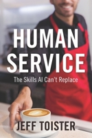 Human Service: The Skills AI Can't Replace B0GQMC4YRV Book Cover