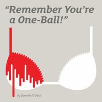Remember You're a One-Ball! 1907681000 Book Cover