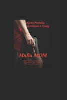 Mafia Mom: Only Mothers and Mob Know the True Meaning of Family B0DYJLWFD2 Book Cover