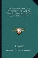 Die Weihnachts Und Osterfeier Erklart Aus Dem Sonnencultus Der Orientalen (1838) 1161137513 Book Cover
