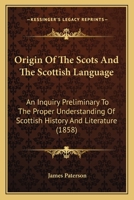Origin of the Scots and the Scottish Language 1375644548 Book Cover