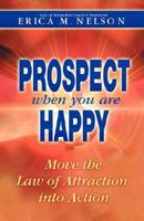 Prospect When You Are Happy 1932279814 Book Cover