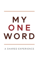 My One Word: A Shared Experience 1088082203 Book Cover