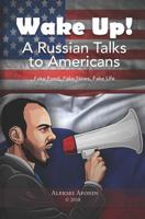 Wake Up! A Russian Talks To Americans 1723767026 Book Cover