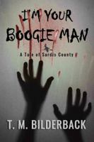 I'm Your Boogie Man - A Tale Of Sardis County 195047058X Book Cover
