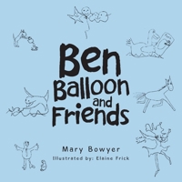 Ben Balloon and Friends 1532098413 Book Cover