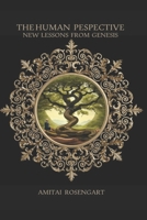 The Human Perspective: New Lessons from Genesis B0C7S44KW1 Book Cover