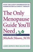 The Only Menopause Guide You'll Need (A Johns Hopkins Press Health Book) 0801880130 Book Cover