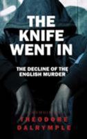 The Knife Went In: Real-Life Murderers and Our Culture 1783341181 Book Cover