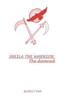 Sheila the Warrior: The Damned 1475166818 Book Cover