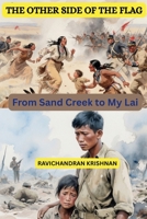 THE OTHER SIDE OF THE FLAG: FROM SAND CREEK TO MY LAI B0FWXXM2FX Book Cover