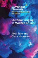 Outdoor Singing in Modern Britain: A Sensory and Emotional History (Elements in Histories of Emotions and the Senses) 1009615378 Book Cover