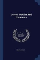 Verses Popular and Humorous 0548723796 Book Cover