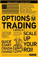 Options Trading QuickStart Course [5 Books in 1]: The Risk-Free Guide to Collect Extreme Profits + 101 Swing, Stocks and Day Strategies to Scale- Up Your ROI (for Newly Traders) 1801585539 Book Cover