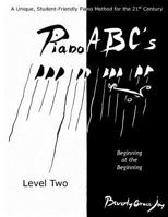 Piano ABC's - Level Two: (Revised Edition, 2016) Beginning at the Beginning 1470025744 Book Cover