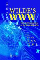 Wilde's Www: Technical Foundations of the World Wide Web 3642958575 Book Cover