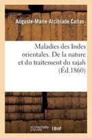 Maladies des Indes orientales. De la nature et du traitement du rajah (Sciences) 2016181753 Book Cover