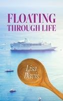 Floating Through Life B0BSR7S6R9 Book Cover