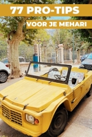 77 TIPS VOOR JE MEHARI: “De best bewaarde geheimen” (Dutch Edition) B0GXYNX33K Book Cover